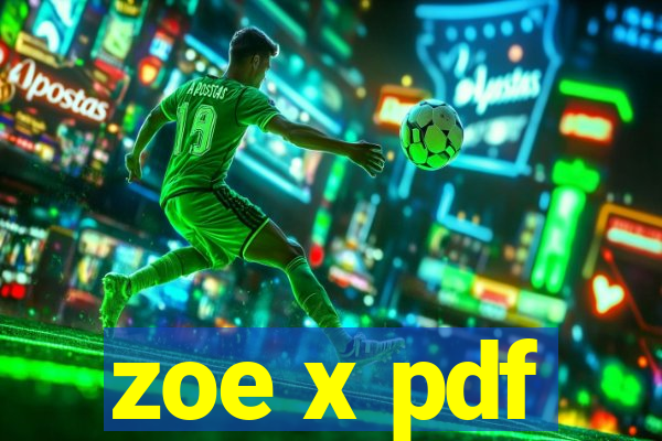 zoe x pdf